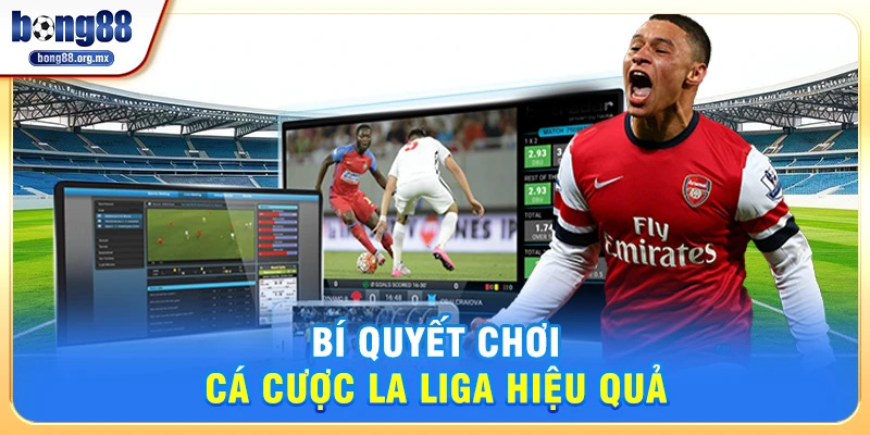 Bí Quyết Chơi Cá cược La Liga Hiệu Quả