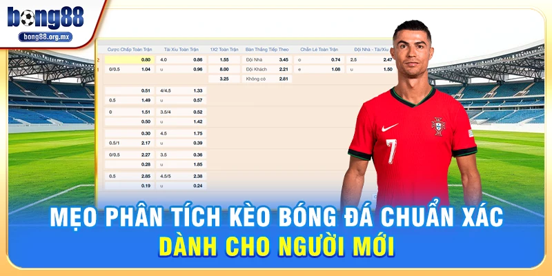 Mẹo Phân Tích Kèo Bóng Đá Chuẩn Xác Dành Cho Người Mới 