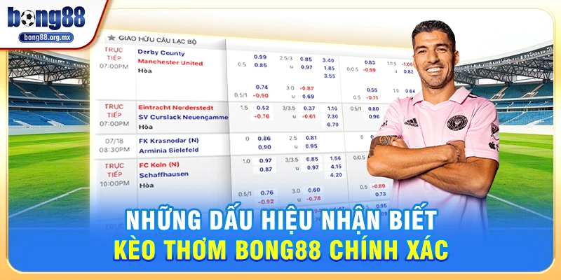 Những Dấu Hiệu Nhận Biết Kèo thơm Bong88 Chính Xác