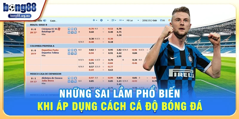 Những Sai Lầm Phổ Biến Khi Áp Dụng Cách Cá Độ Bóng Đá 