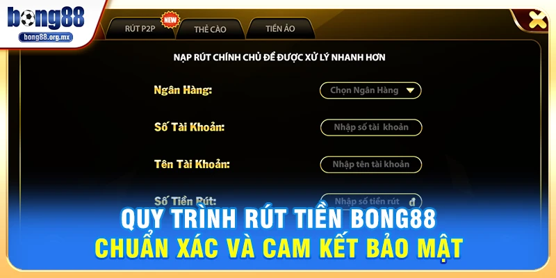 Quy trình rút tiền Bong88 chuẩn xác và cam kết bảo mật