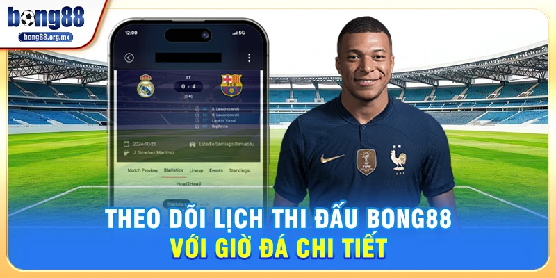 Cách tra cứu lịch thi đấu theo từng giải đấuTheo dõi lịch thi đấu Bong88 với giờ đá chi tiết